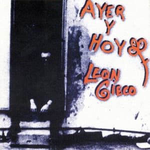 Ayer y Hoy - León Gieco