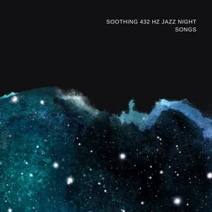 Soothing 432 Hz Jazz Night Songs - Jazz Instrumental Club