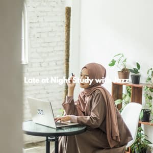 Late at Night Study with Jazz - Soft Restaurant Jazz Playlist
