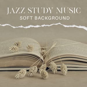 Jazz Study Music: Soft Background and Pleasant Mood for Focussing Technique - Exam Study Piano Music Guys