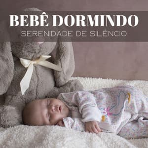 Bebê Dormindo: Serenidade De Silêncio - Música Para Cães Adormecidos