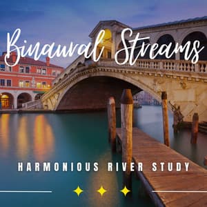 Riverside Tranquility: Binaural Concentration Harmonies - Water Sounds Natural White Noise