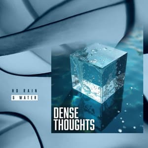Dense Thoughts - HD Rain and Water