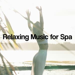 Relaxing Music for Spa - Nature Sounds Relaxation: Music for Sleep, Meditation, Massage Therapy, Spa
