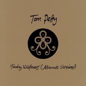 Finding Wildflowers - Tom Petty