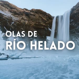 Olas De Río Helado - Biblioteca XLE de sonidos de la naturaleza