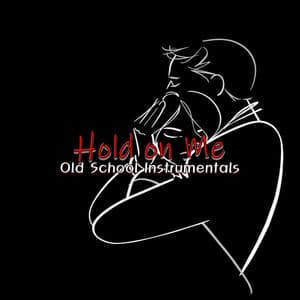 Hold on Me - Old School Instrumentals