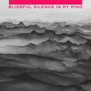 Blissful Silence in My Mind – Get Rid of Stress, Fall Asleep Quickly, Overcome Insomnia with Gentle New Age Tones - Sleep Music 101