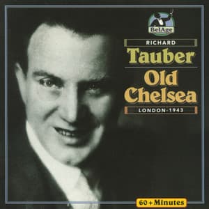 Tauber: Old Chelsea - Richard Tauber