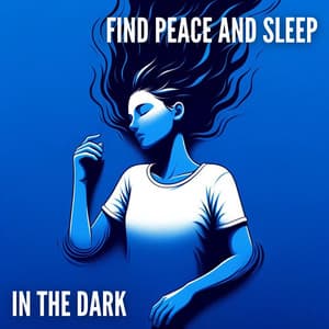 Find Peace and Sleep in the Dark - Deep Sleep Music Maestro