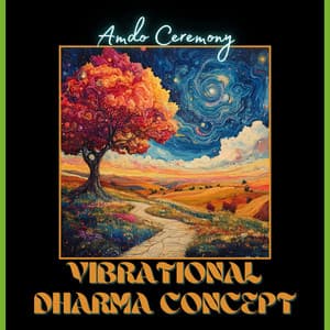 Vibrational Dharma Concept - Amdo Ceremony