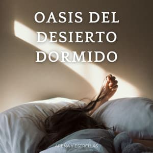 Oasis Del Desierto Dormido: Arena Y Estrellas - Dulces Sueños