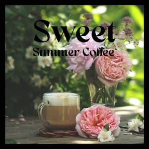 Sweet Summer Coffee: Instrumental R&B for Sweet Summer Mornings, Drink Your Summer Coffee and Enjoy Your Day with Soul Melodies - Coffee Lounge Collection