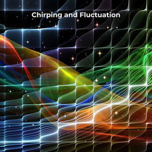 Chirping and Fluctuation - Soulful Symphony
