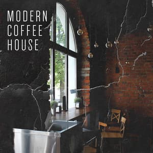 Modern Coffee House: Afternoon Coffee with Chillhouse Music - Chillout Music Ensemble