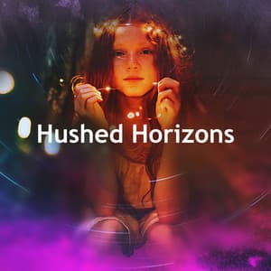 Hushed Horizons - MEDITATION PEACE MOVEMENT