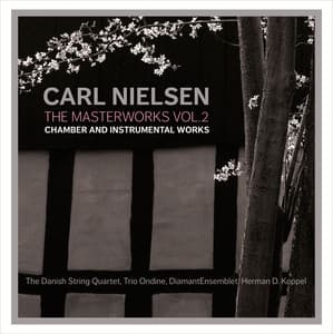 Nielsen: The Masterworks Vol. 2 - Chamber and Instrumental Works - Carl Nielsen