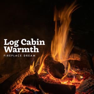Log Cabin Warmth - Fireplace Dream
