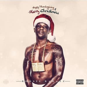 Happy Thanksgiving & Merry Christmas - Boosie Badazz