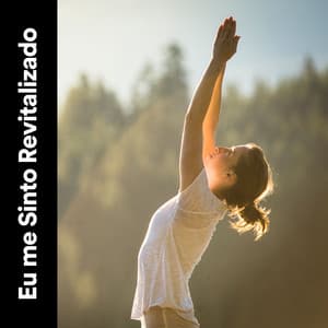 Eu Me Sinto Revitalizado - Mundo de La Música de Yoga