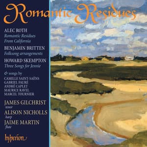 Romantic Residues: Songs for Tenor & Harp - James Gilchrist