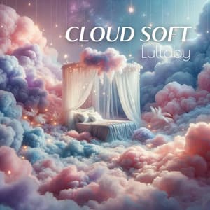 Cloud Soft Lullaby: Dreamy, Otherworldly Feel - Restful Music Consort