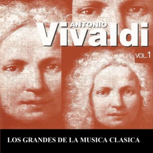 Los Grandes de la Musica Clasica - Antonio Vivaldi Vol. 1 - Antonio Vivaldi