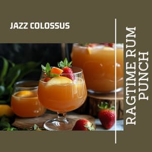 Ragtime Rum Punch - Jazz Colossus