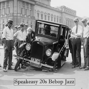 Speakeasy 20s Bebop Jazz - Speakeasy Jazz Playlist