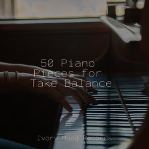 50 Piano Pieces for Take Balance - Ivory Mood