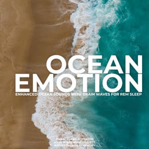 Ocean Emotion - Enhanced Ocean Sounds With Brain Waves for REM Sleep - Pineal Gland Activator