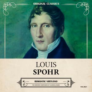 Original Classics, Vol. 621: Louis Spohr, Romantic Virtuoso - Louis Spohr
