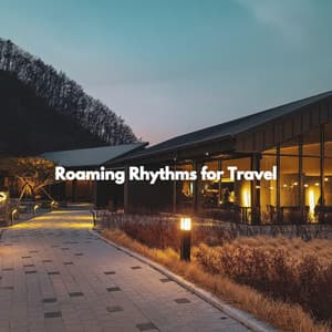 Roaming Rhythms for Travel - Sunday Morning Music Classics
