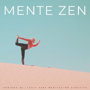 Mente Zen: Sonidos De Lluvia Para Meditación Curativa - Grabadora Lluvia