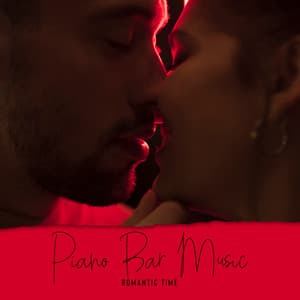 Piano Bar Music. Romantic Time Together, Calm Melodies, Pleasant Moment, Jazz Sounds - Bar Music Masters