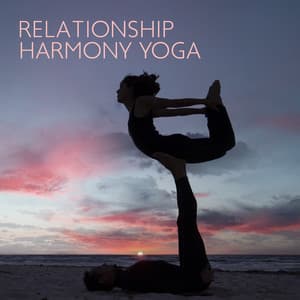 Relationship Harmony Yoga - Yoga Training Music Sounds