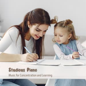 Studious Piano: Music for Concentration and Learning - Piano Project