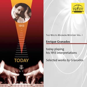 The Welte Mignon Mystery, Vol. 1: Enrique Granados - Enrique Granados