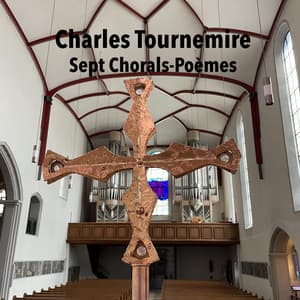 Charles Tournemire: Sept Choral-Poèmes - Charles Tournemire