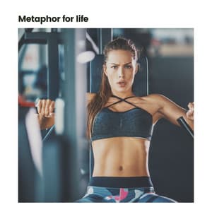 Metaphor for Life - Workout Music Gym
