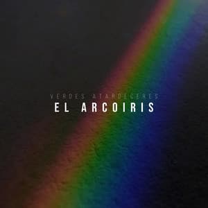 El Arcoiris - Verdes Atardeceres