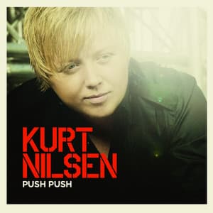 Push Push - Kurt Nilsen