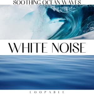 Soothing Ocean Waves & White Noise, Loopable - White Noise Spa