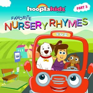 Favorite Nursery Rhymes, Pt. 3 - HooplaKidz