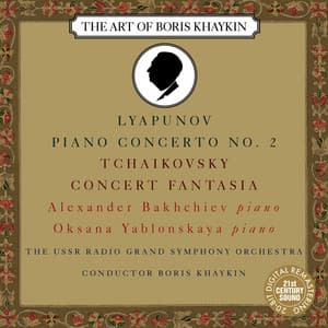Lyapunov: Piano Concerto No. 2 in E Major, Op. 38 - Tchaikovsky: Concert Fantasia for Piano and Orchestra in G Major, Op. 56 - USSR Radio Grand Symphony Orchestra