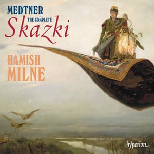 Medtner: Tales  for Piano - Nikolai Medtner
