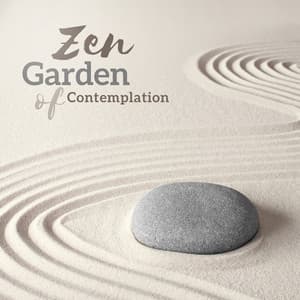 Zen Garden of Contemplation: Spiritual Connection, Time to Breath & Reflections, Tranquility, Moment to Rest - Zen Relaxation Academy