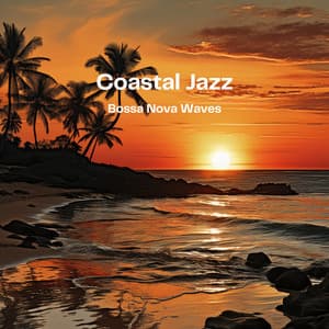 Coastal Jazz: Bossa Nova Waves - Jazz Bossa Nova