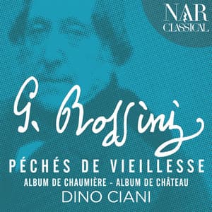 Rossini: Péchés de Vieilles, Albums de Chaumière et Château - Gioacchino Rossini