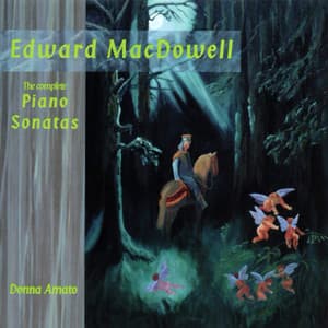 Edward MacDowell: Piano Sonatas - Edward MacDowell